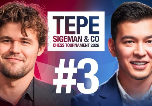 "TePe Sigeman 2026" 3-tur: Nodirbek Abdusattorov — Magnus Karlsen